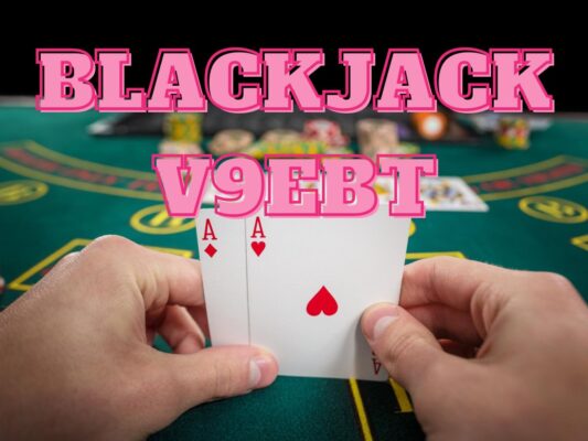hướng dẫn chơi bài blackjack v9bet